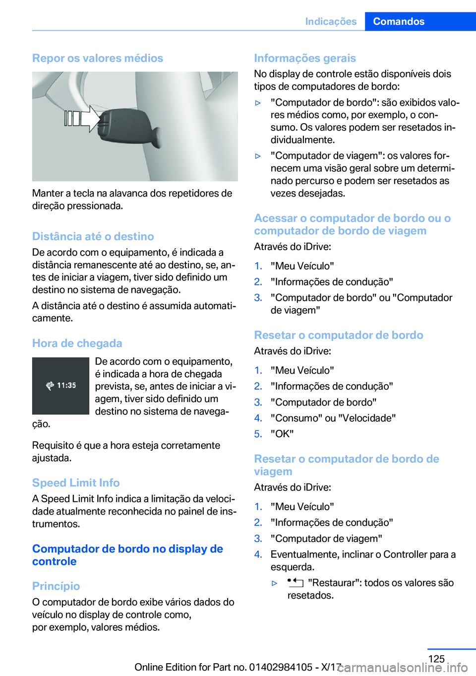 BMW 3 SERIES 2018  Manual do condutor (in Portuguese) �R�e�p�o�r��o�s��v�a�l�o�r�e�s��m�é�d�i�o�s
�M�a�n�t�e�r� �a� �t�e�c�l�a� �n�a� �a�l�a�v�a�n�c�a� �d�o�s� �r�e�p�e�t�i�d�o�r�e�s� �d�e�d�i�r�e�
