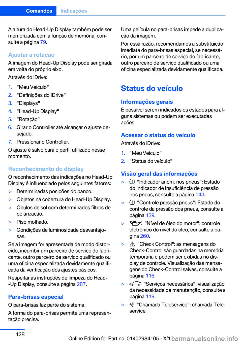 BMW 3 SERIES 2018  Manual do condutor (in Portuguese) �A� �a�l�t�u�r�a� �d�o� �H�e�a�d�-�U�p� �D�i�s�p�l�a�y� �t�a�m�b�é�m� �p�o�d�e� �s�e�r�m�e�m�o�r�i�z�a�d�a� �c�o�m� �a� �f�u�n�