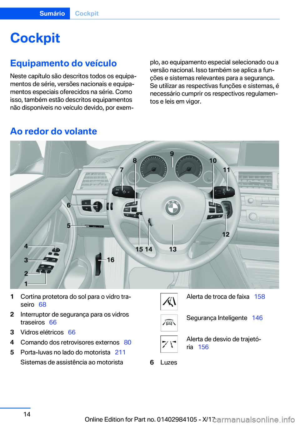 BMW 3 SERIES 2018  Manual do condutor (in Portuguese) �C�o�c�k�p�i�t�E�q�u�i�p�a�m�e�n�t�o��d�o��v�e�