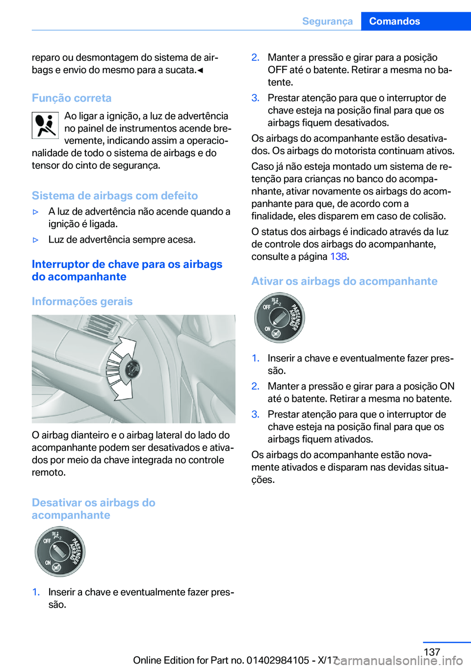BMW 3 SERIES 2018  Manual do condutor (in Portuguese) �r�e�p�a�r�o� �o�u� �d�e�s�m�o�n�t�a�g�e�m� �d�o� �s�i�s�t�e�m�a� �d�e� �a�i�rª�b�a�g�s� �e� �e�n�v�i�o� �d�o� �m�e�s�m�o� �p�a�r�a� �a� �s�u�c�a�t�a�.