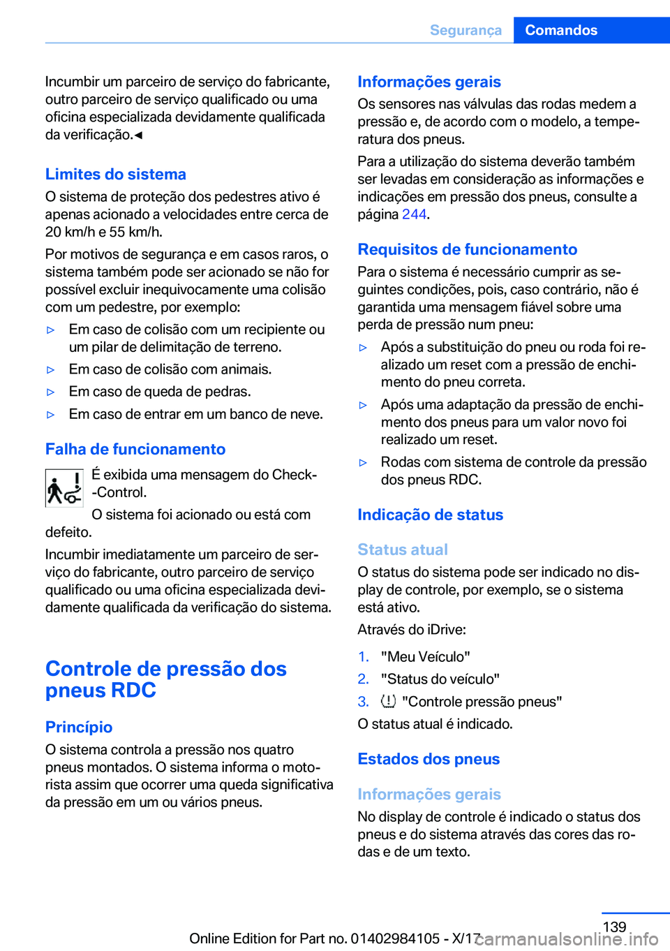 BMW 3 SERIES 2018  Manual do condutor (in Portuguese) �I�n�c�u�m�b�i�r� �u�m� �p�a�r�c�e�i�r�o� �d�e� �s�e�r�v�i�