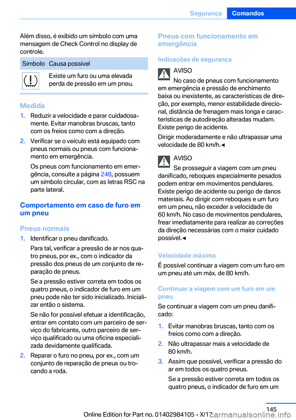 BMW 3 SERIES 2018  Manual do condutor (in Portuguese) �A�l�é�m� �d�i�s�s�o�,� �é� �e�x�i�b�i�d�o� �u�m� �s�
