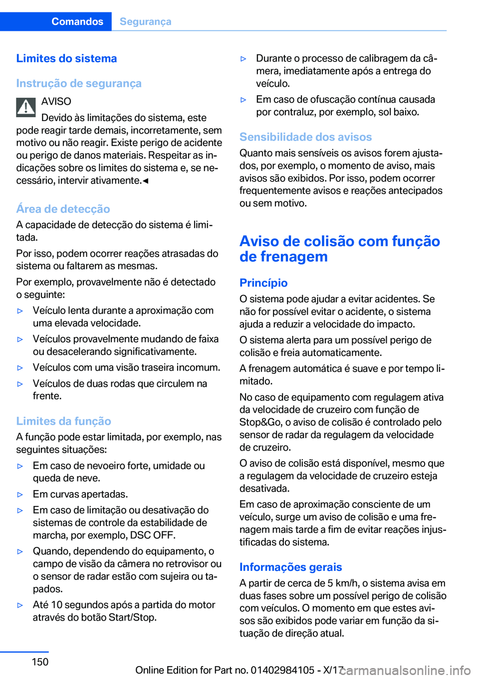 BMW 3 SERIES 2018  Manual do condutor (in Portuguese) �L�i�m�i�t�e�s��d�o��s�i�s�t�e�m�a
�I�n�s�t�r�u�