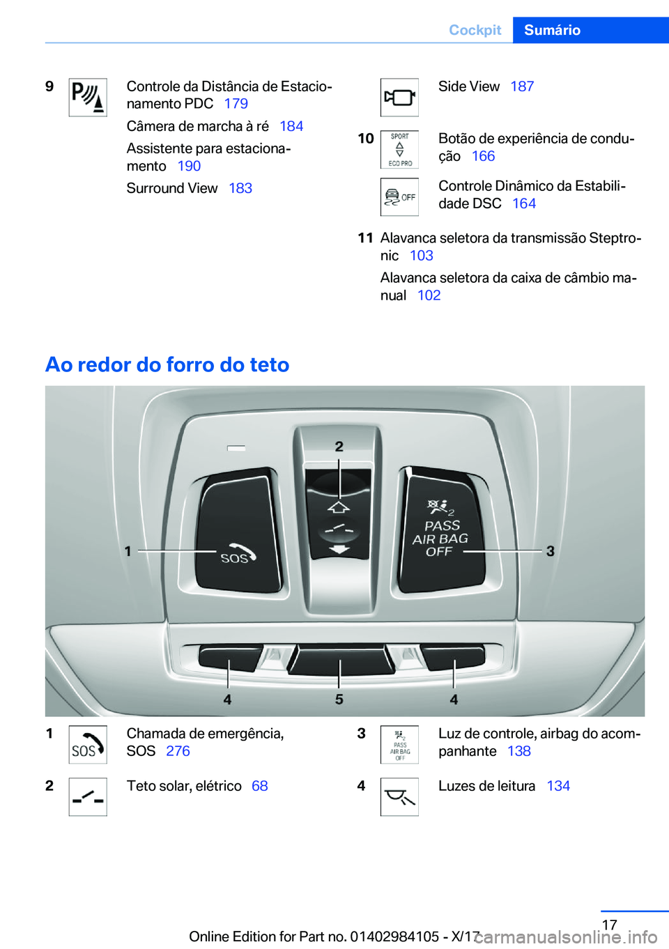 BMW 3 SERIES 2018  Manual do condutor (in Portuguese) �9�C�o�n�t�r�o�l�e� �d�a� �D�i�s�t�â�n�c�i�a� �d�e� �E�s�t�a�c�i�oª
�n�a�m�e�n�t�o� �P�D�C\_ �1�7�9
�C�â�m�e�r�a� �d�e� �m�a�r�c�h�a� �à� �r�é\_ �1�8�4
�A�s�s�i�s�t�e�n�t�e� �p�a�r�a� �e�s�t