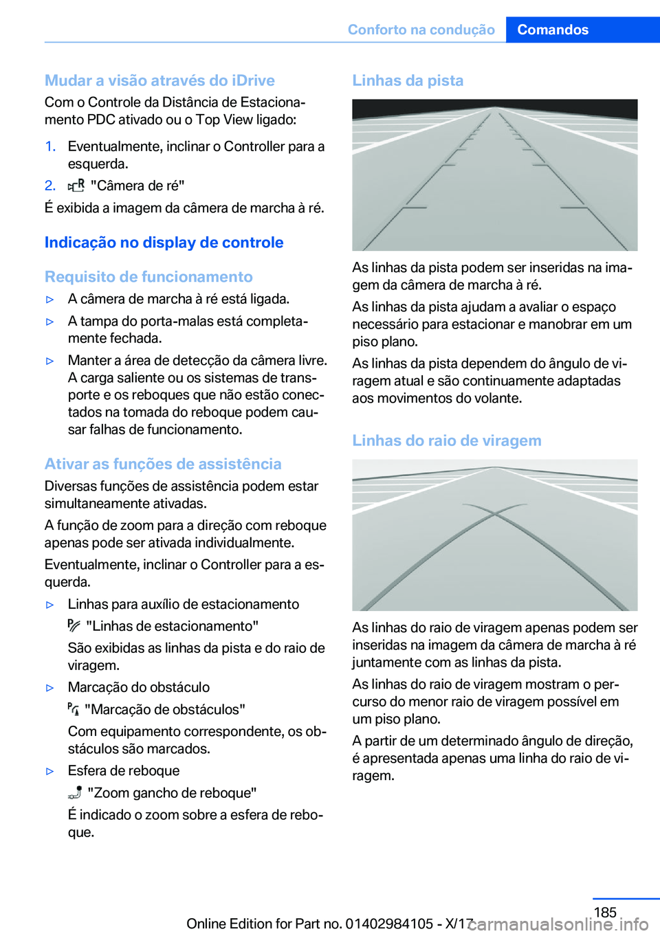 BMW 3 SERIES 2018  Manual do condutor (in Portuguese) �M�u�d�a�r��a��v�i�s�ã�o��a�t�r�a�v�é�s��d�o��i�D�r�i�v�e�C�o�m� �o� �C�o�n�t�r�o�l�e� �d�a� �D�i�s�t�â�n�c�i�a� �d�e� �E�s�t�a�c�i�o�n�aª�m�e�n�t�o� �P�D�C� �a�t�i�v�a�d�o� �o�u� �o� �T�o�p