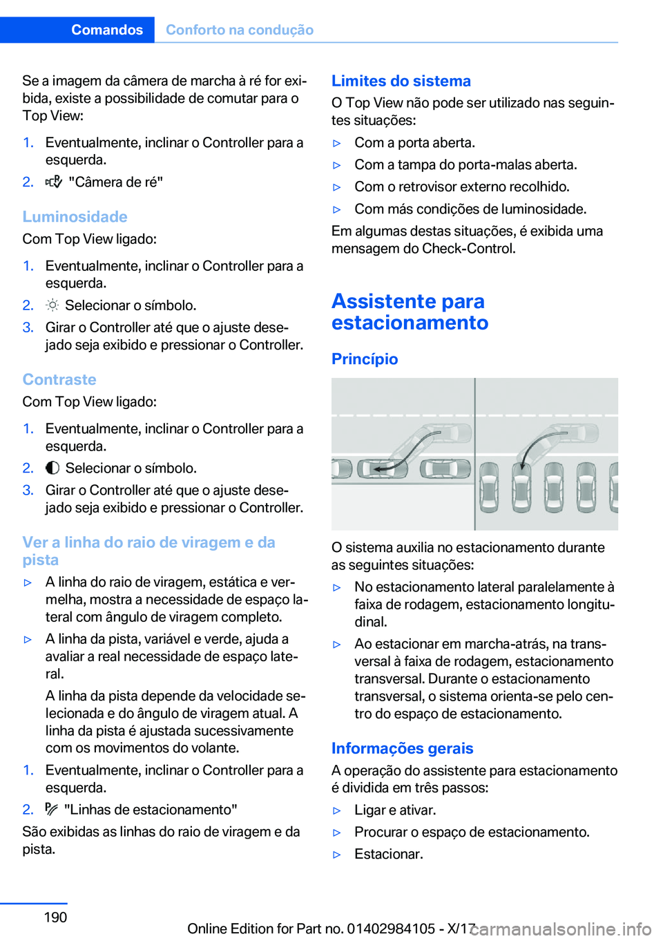 BMW 3 SERIES 2018  Manual do condutor (in Portuguese) �S�e� �a� �i�m�a�g�e�m� �d�a� �c�â�m�e�r�a� �d�e� �m�a�r�c�h�a� �à� �r�é� �f�o�r� �e�x�iª�b�i�d�a�,� �e�x�i�s�t�e� �a� �p�o�s�s�i�b�i�l�i�d�a�d�e� �d�e� �c�o�m�u�t�a�r� �p�a�r�a� �o
�T�o�p� �V�i�