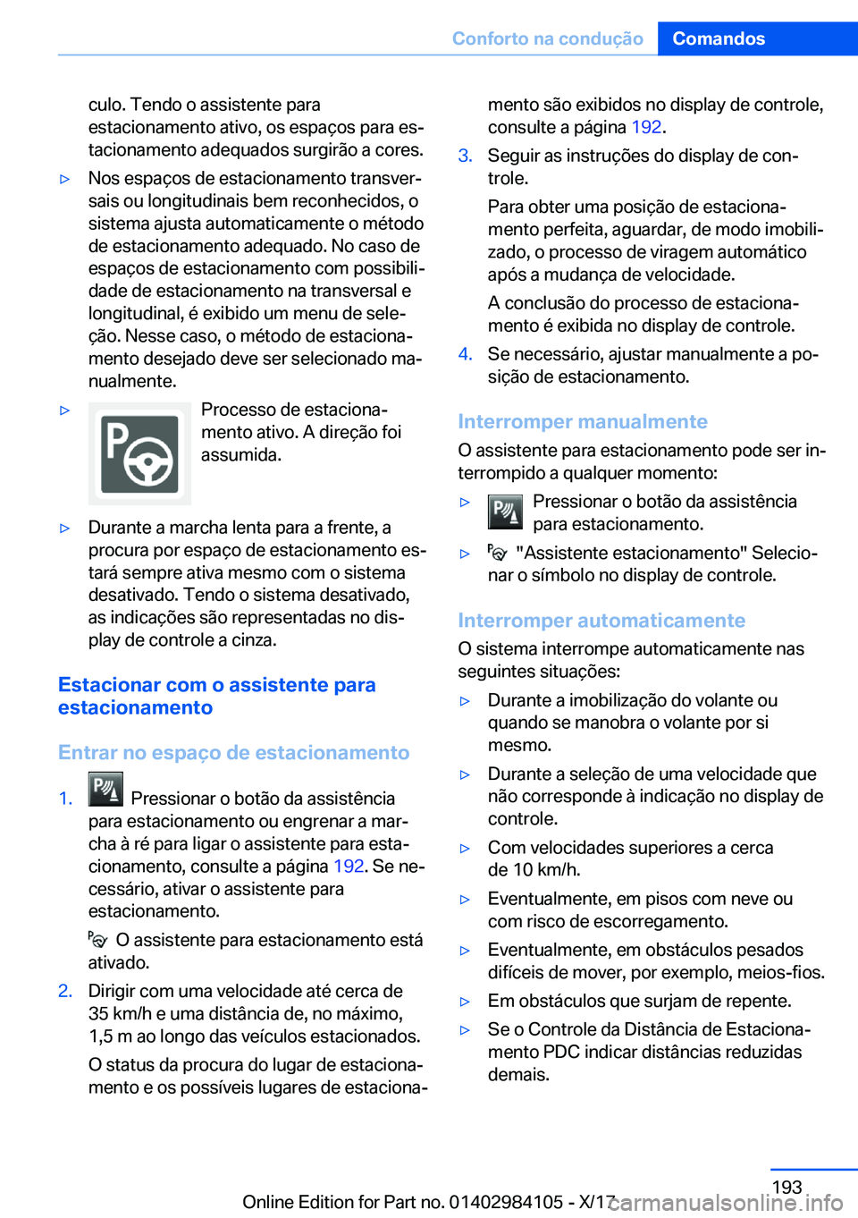 BMW 3 SERIES 2018  Manual do condutor (in Portuguese) �c�u�l�o�.� �T�e�n�d�o� �o� �a�s�s�i�s�t�e�n�t�e� �p�a�r�a
�e�s�t�a�c�i�o�n�a�m�e�n�t�o� �a�t�i�v�o�,� �o�s� �e�s�p�a�