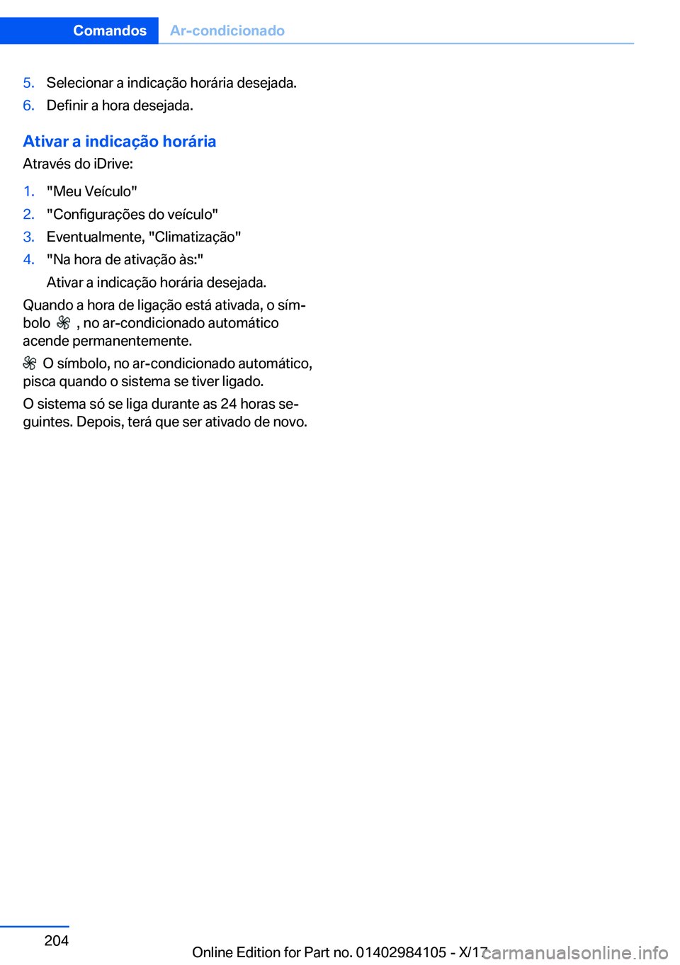 BMW 3 SERIES 2018  Manual do condutor (in Portuguese) �5�.�S�e�l�e�c�i�o�n�a�r� �a� �i�n�d�i�c�a�