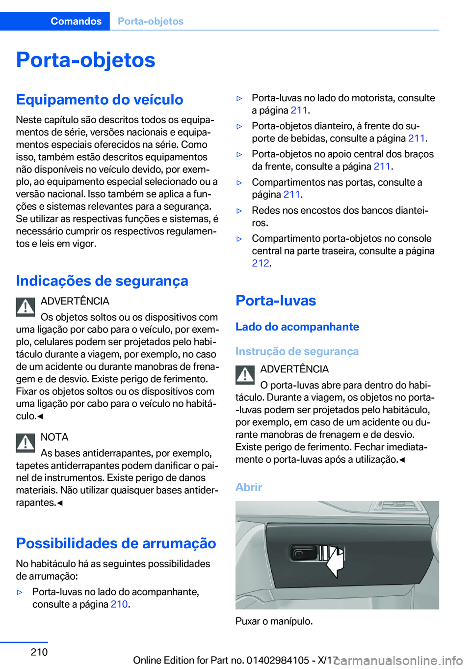 BMW 3 SERIES 2018  Manual do condutor (in Portuguese) �P�o�r�t�a�-�o�b�j�e�t�o�s�E�q�u�i�p�a�m�e�n�t�o��d�o��v�e�