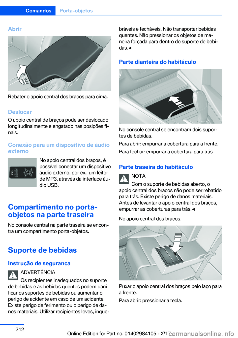 BMW 3 SERIES 2018  Manual do condutor (in Portuguese) �A�b�r�i�r
�R�e�b�a�t�e�r� �o� �a�p�o�i�o� �c�e�n�t�r�a�l� �d�o�s� �b�r�a�