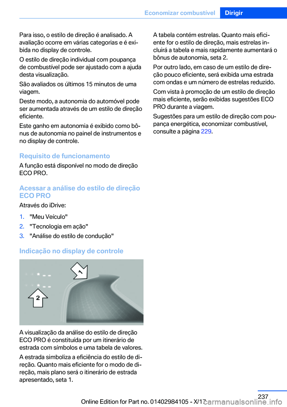 BMW 3 SERIES 2018  Manual do condutor (in Portuguese) �P�a�r�a� �i�s�s�o�,� �o� �e�s�t�i�l�o� �d�e� �d�i�r�e�