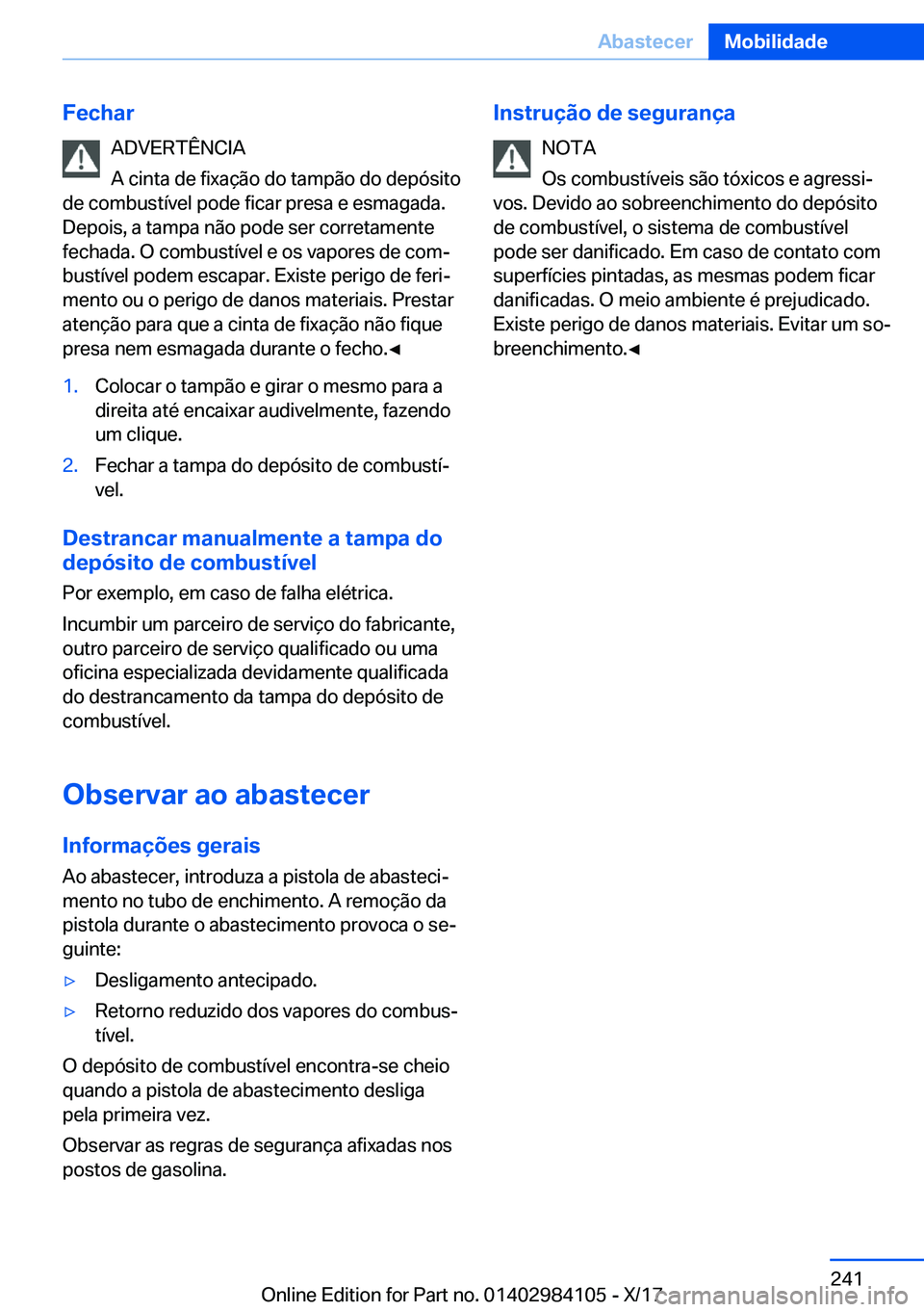 BMW 3 SERIES 2018  Manual do condutor (in Portuguese) �F�e�c�h�a�r�A�D�V�E�R�T�Ê�N�C�I�A
�A� �c�i�n�t�a� �d�e� �f�i�x�a�
