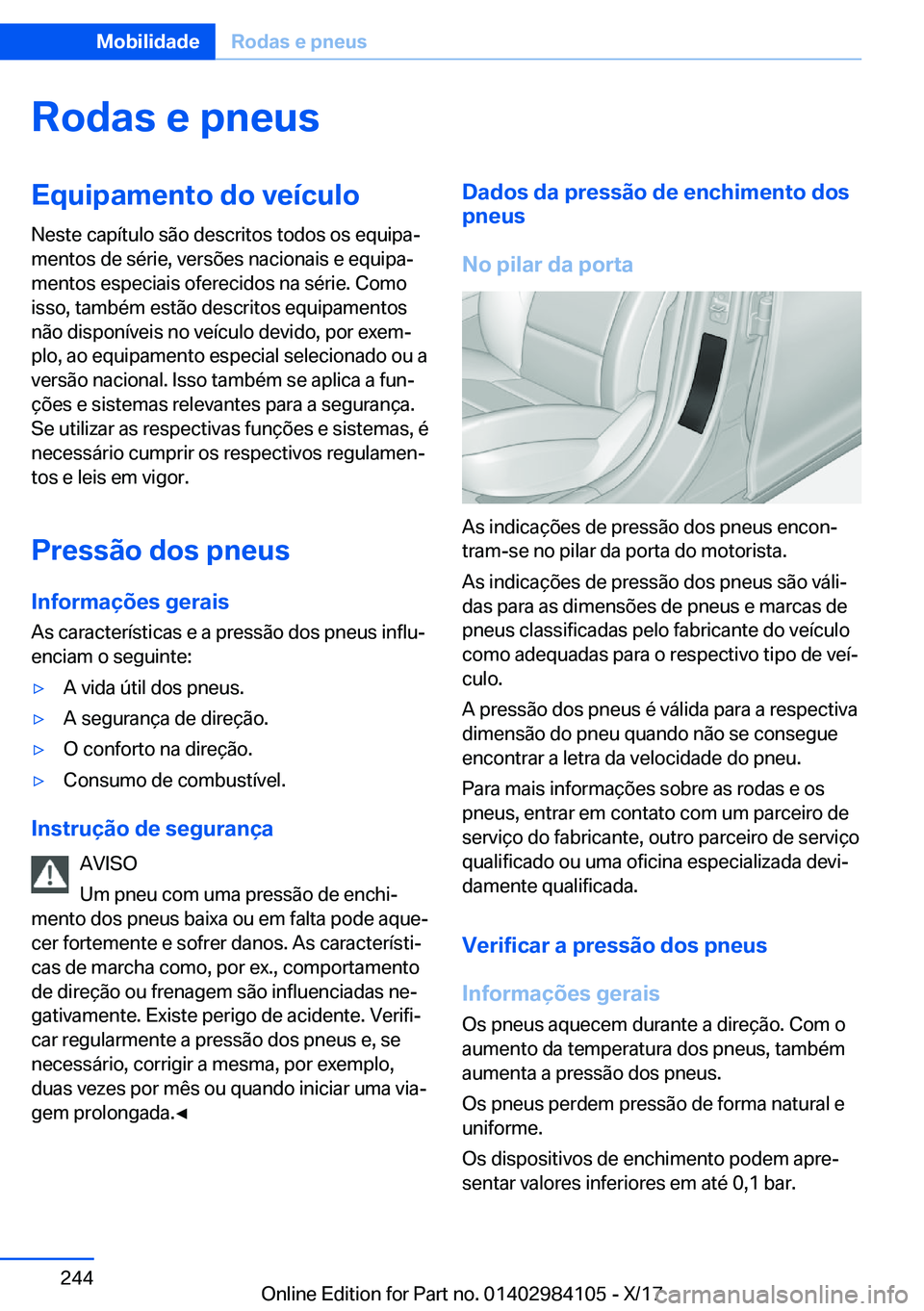 BMW 3 SERIES 2018  Manual do condutor (in Portuguese) �R�o�d�a�s��e��p�n�e�u�s�E�q�u�i�p�a�m�e�n�t�o��d�o��v�e�