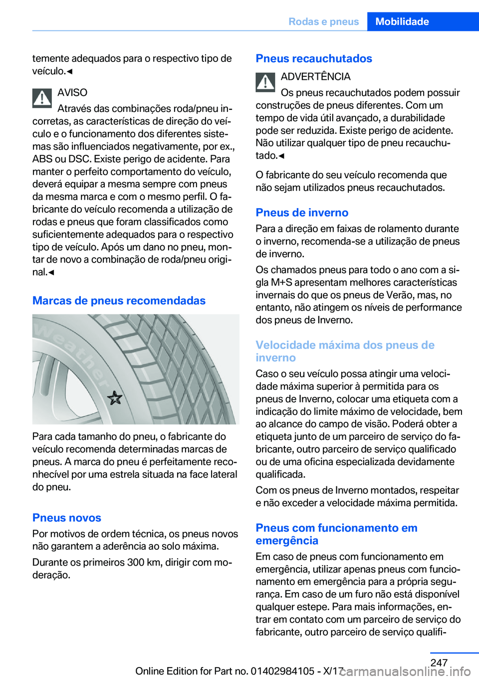 BMW 3 SERIES 2018  Manual do condutor (in Portuguese) �t�e�m�e�n�t�e� �a�d�e�q�u�a�d�o�s� �p�a�r�a� �o� �r�e�s�p�e�c�t�i�v�o� �t�i�p�o� �d�e
�v�e�