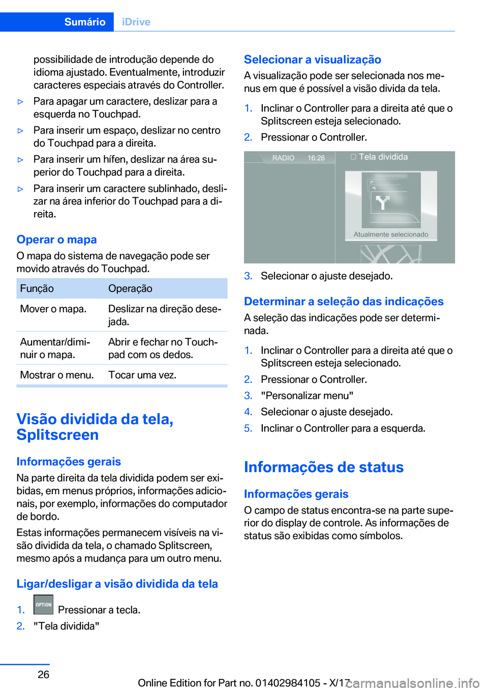 BMW 3 SERIES 2018  Manual do condutor (in Portuguese) �p�o�s�s�i�b�i�l�i�d�a�d�e� �d�e� �i�n�t�r�o�d�u�