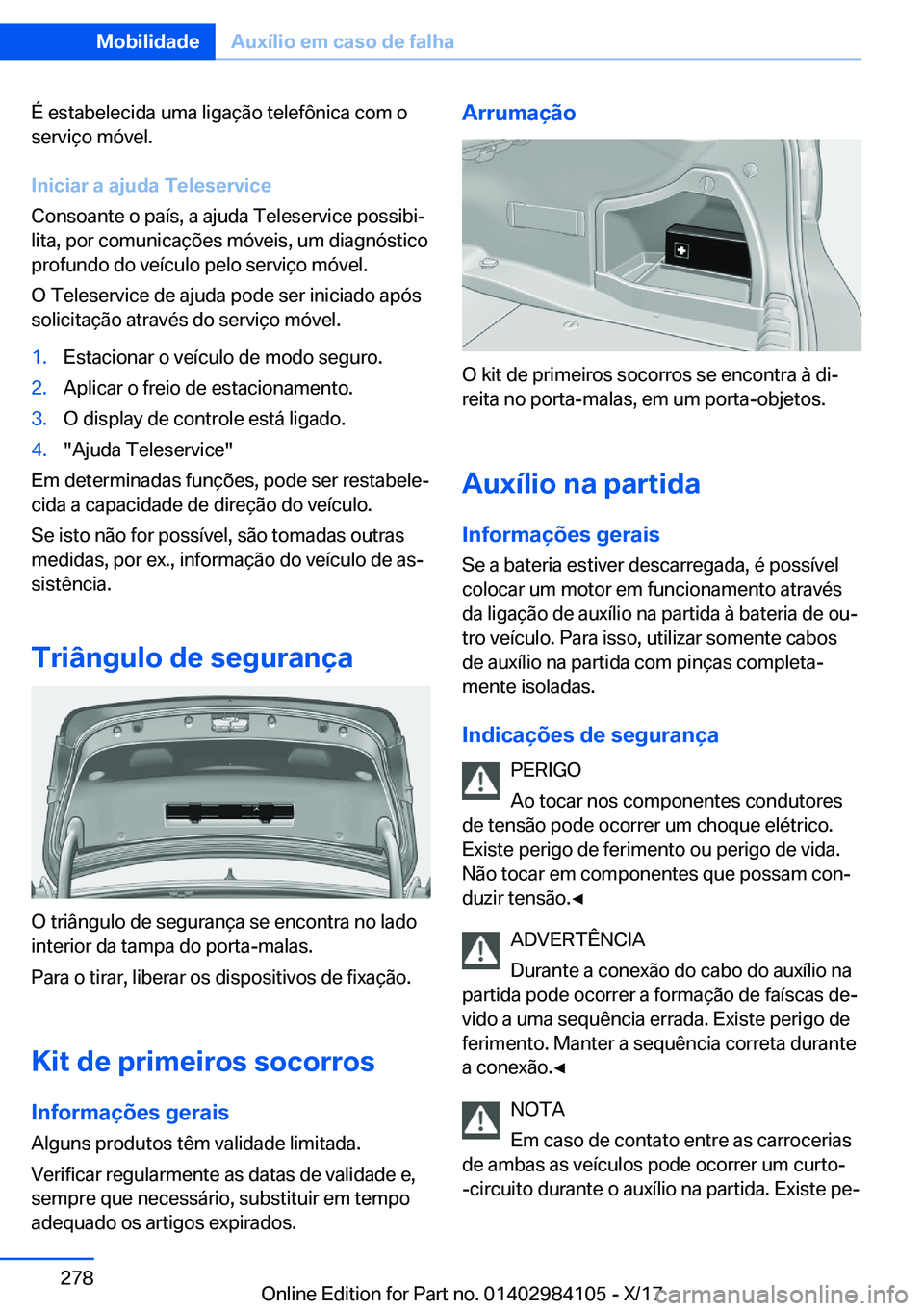 BMW 3 SERIES 2018  Manual do condutor (in Portuguese) �É� �e�s�t�a�b�e�l�e�c�i�d�a� �u�m�a� �l�i�g�a�