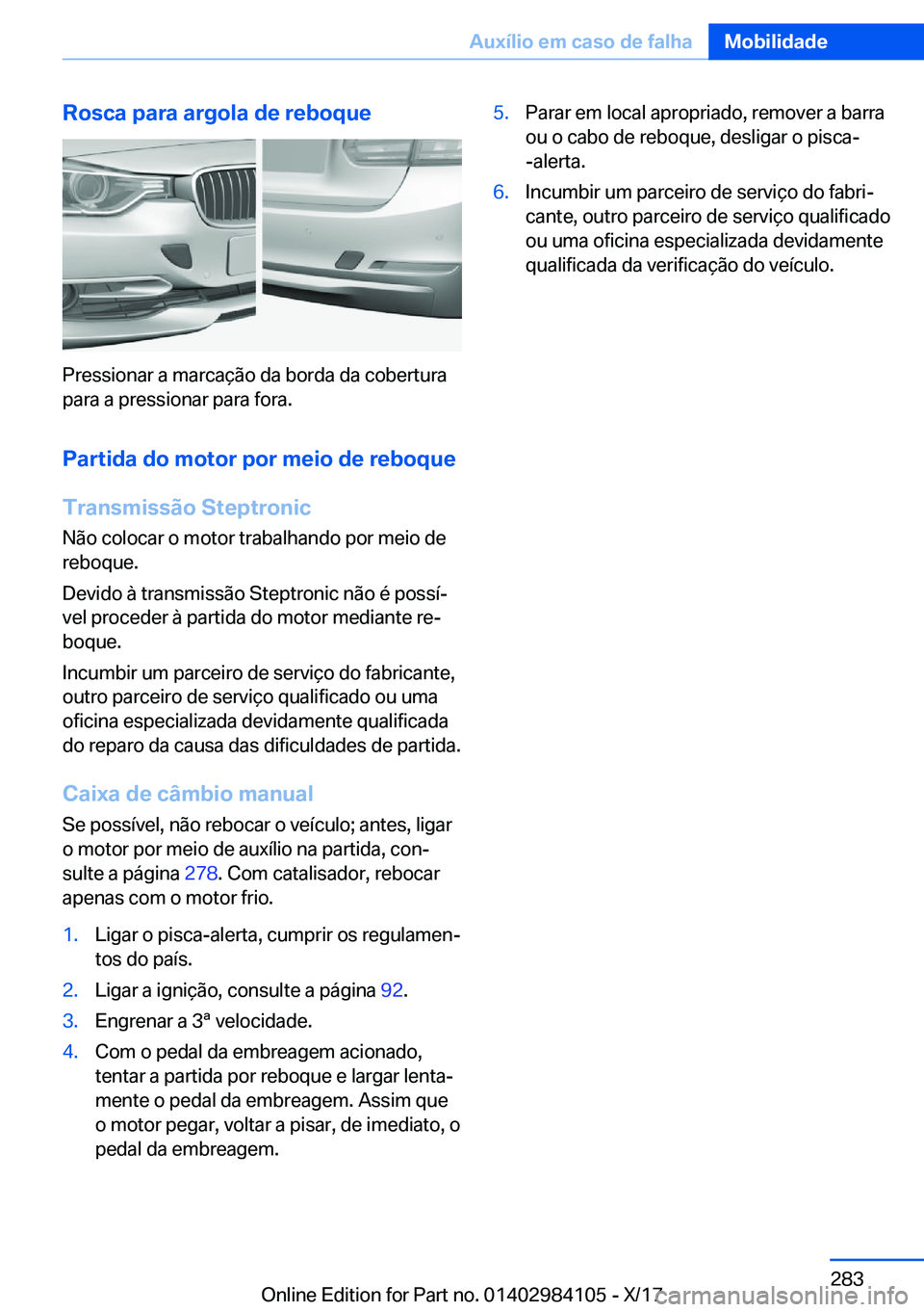 BMW 3 SERIES 2018  Manual do condutor (in Portuguese) �R�o�s�c�a��p�a�r�a��a�r�g�o�l�a��d�e��r�e�b�o�q�u�e
�P�r�e�s�s�i�o�n�a�r� �a� �m�a�r�c�a�