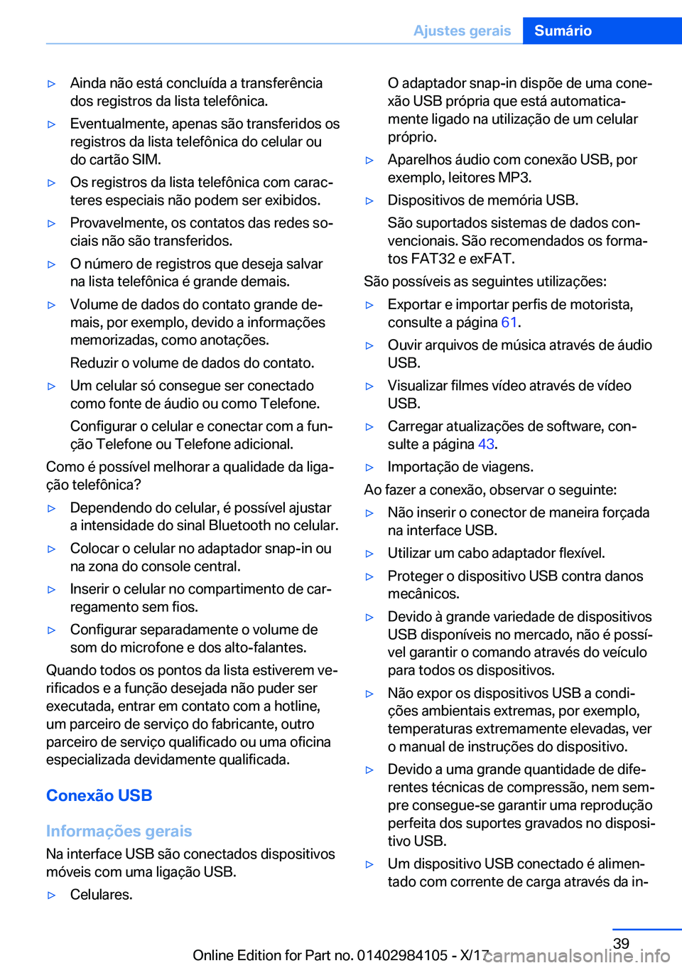 BMW 3 SERIES 2018  Manual do condutor (in Portuguese) y�A�i�n�d�a� �n�ã�o� �e�s�t�á� �c�o�n�c�l�u�