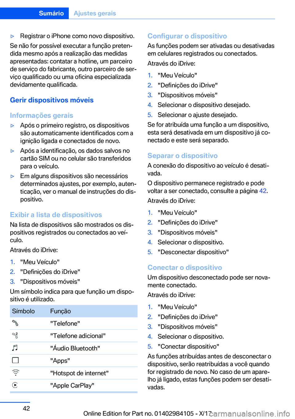 BMW 3 SERIES 2018  Manual do condutor (in Portuguese) y�R�e�g�i�s�t�r�a�r� �o� �i�P�h�o�n�e� �c�o�m�o� �n�o�v�o� �d�i�s�p�o�s�i�t�i�v�o�.
�S�e� �n�ã�o� �f�o�r� �p�o�s�s�