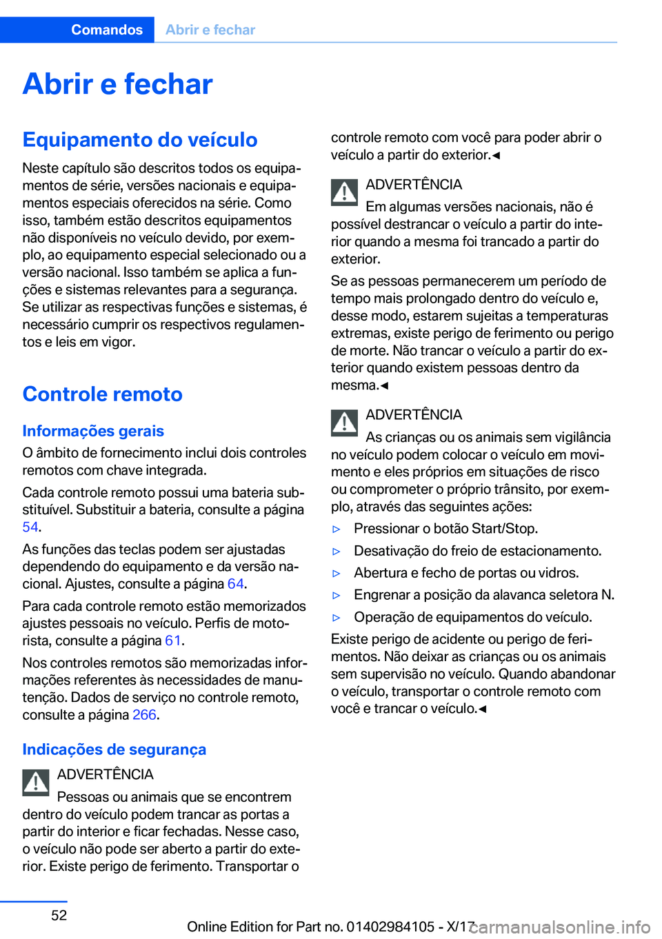 BMW 3 SERIES 2018  Manual do condutor (in Portuguese) �A�b�r�i�r��e��f�e�c�h�a�r�E�q�u�i�p�a�m�e�n�t�o��d�o��v�e�