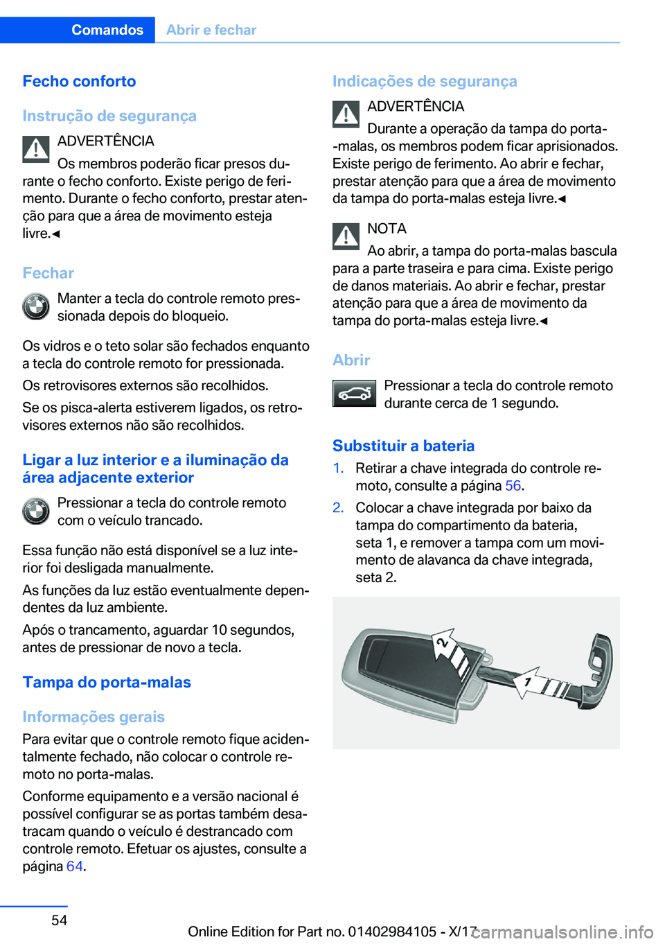 BMW 3 SERIES 2018  Manual do condutor (in Portuguese) �F�e�c�h�o��c�o�n�f�o�r�t�o
�I�n�s�t�r�u�