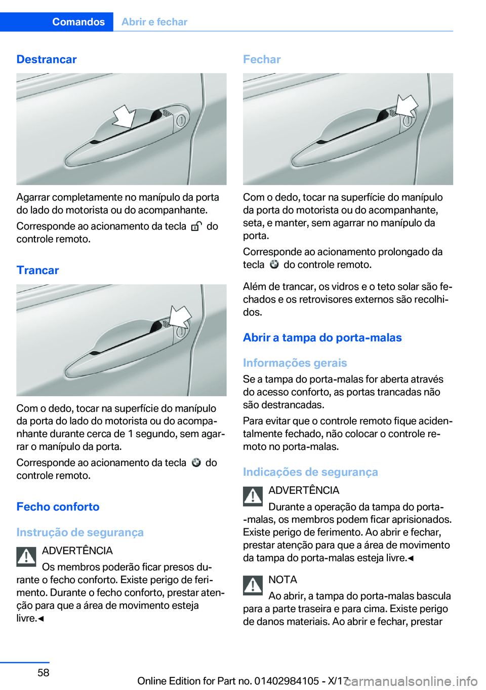 BMW 3 SERIES 2018  Manual do condutor (in Portuguese) �D�e�s�t�r�a�n�c�a�r
�A�g�a�r�r�a�r� �c�o�m�p�l�e�t�a�m�e�n�t�e� �n�o� �m�a�n�