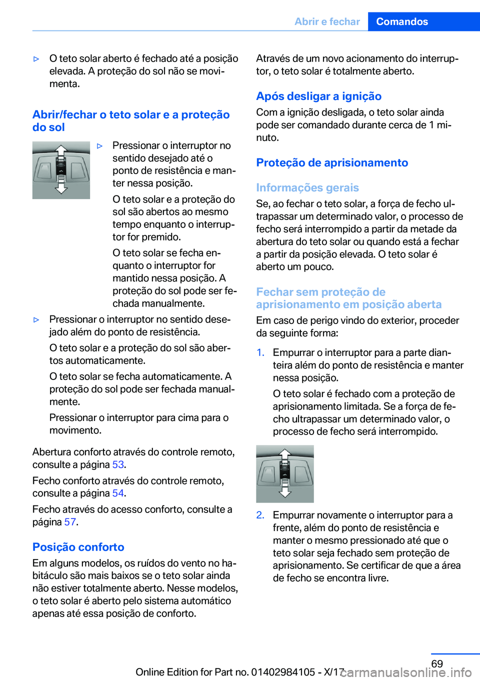 BMW 3 SERIES 2018  Manual do condutor (in Portuguese) y�O� �t�e�t�o� �s�o�l�a�r� �a�b�e�r�t�o� �é� �f�e�c�h�a�d�o� �a�t�é� �a� �p�o�s�i�