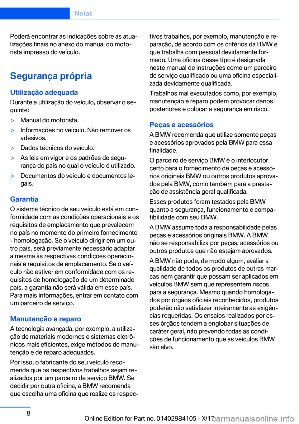 BMW 3 SERIES 2018  Manual do condutor (in Portuguese) �P�o�d�e�r�á� �e�n�c�o�n�t�r�a�r� �a�s� �i�n�d�i�c�a�