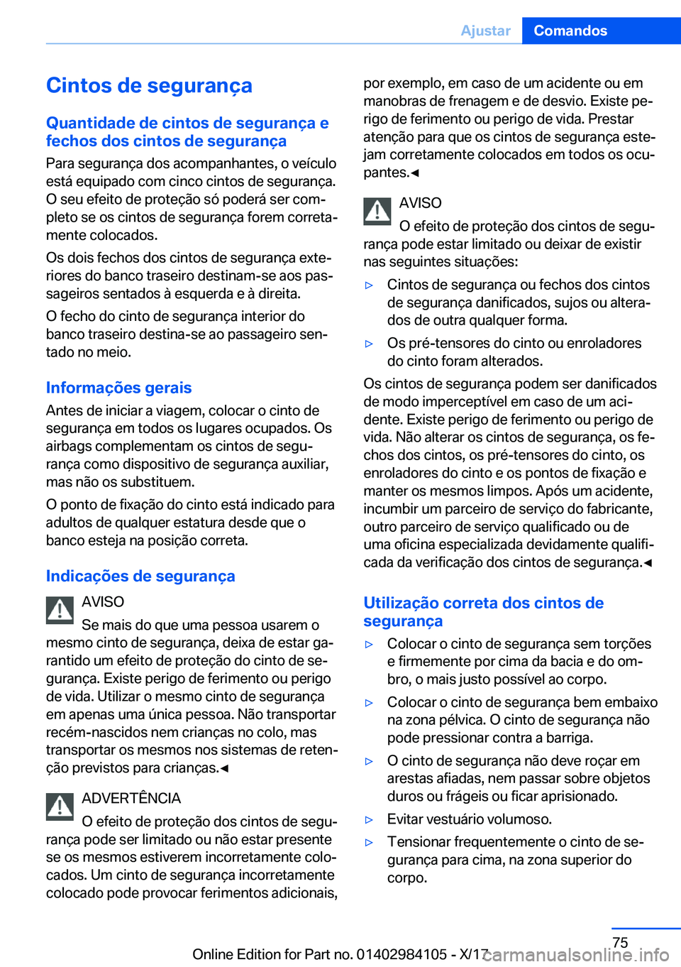 BMW 3 SERIES 2018  Manual do condutor (in Portuguese) �C�i�n�t�o�s��d�e��s�e�g�u�r�a�n�