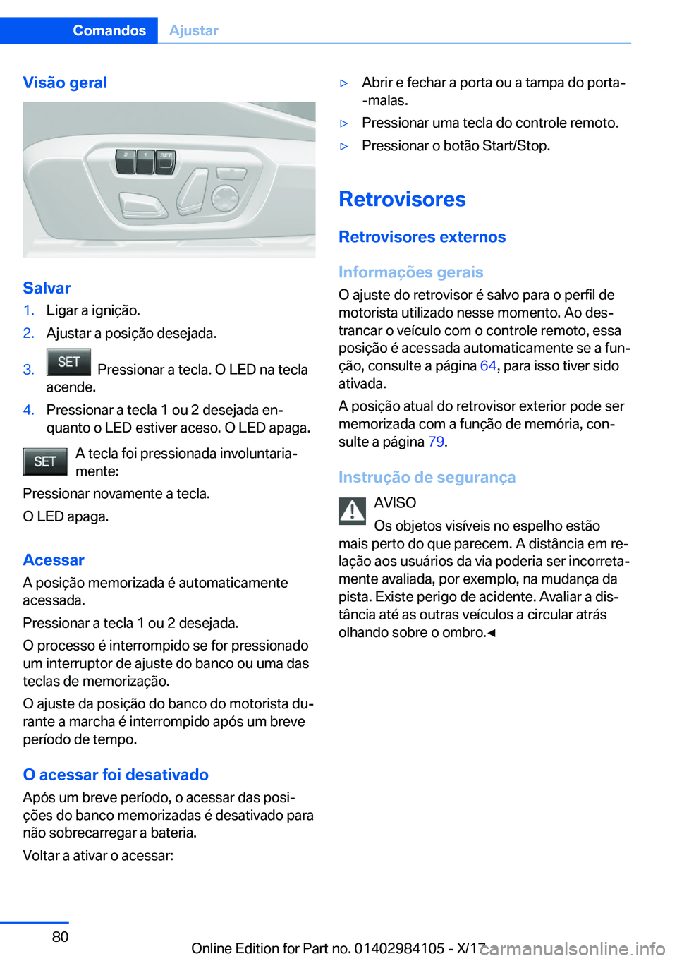 BMW 3 SERIES 2018  Manual do condutor (in Portuguese) �V�i�s�ã�o��g�e�r�a�l
�S�a�l�v�a�r
�1�.�L�i�g�a�r� �a� �i�g�n�i�