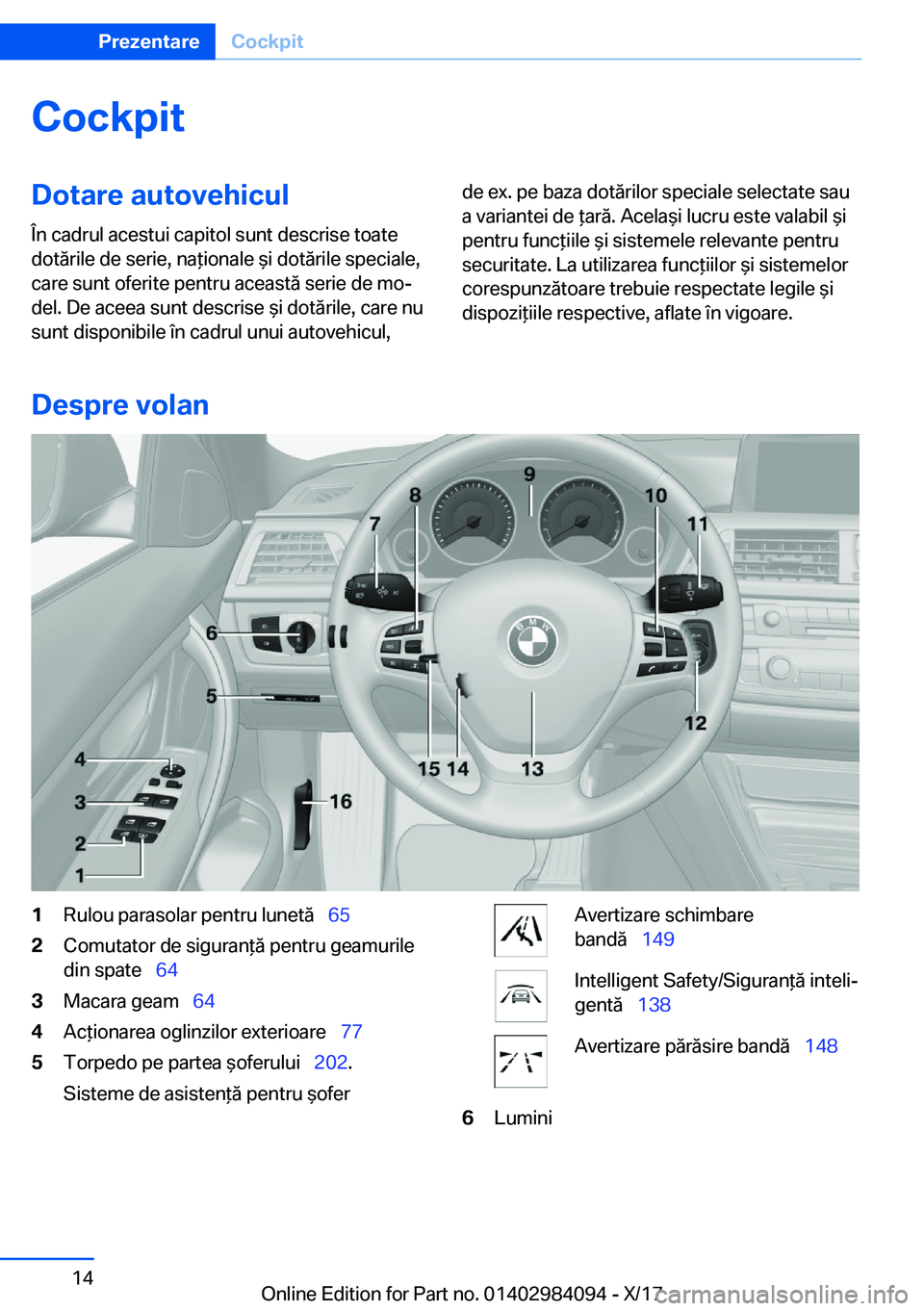 BMW 3 SERIES 2018  Ghiduri De Utilizare (in Romanian) �C�o�c�k�p�i�t�D�o�t�a�r�e��a�u�t�o�v�e�h�i�c�u�l
�