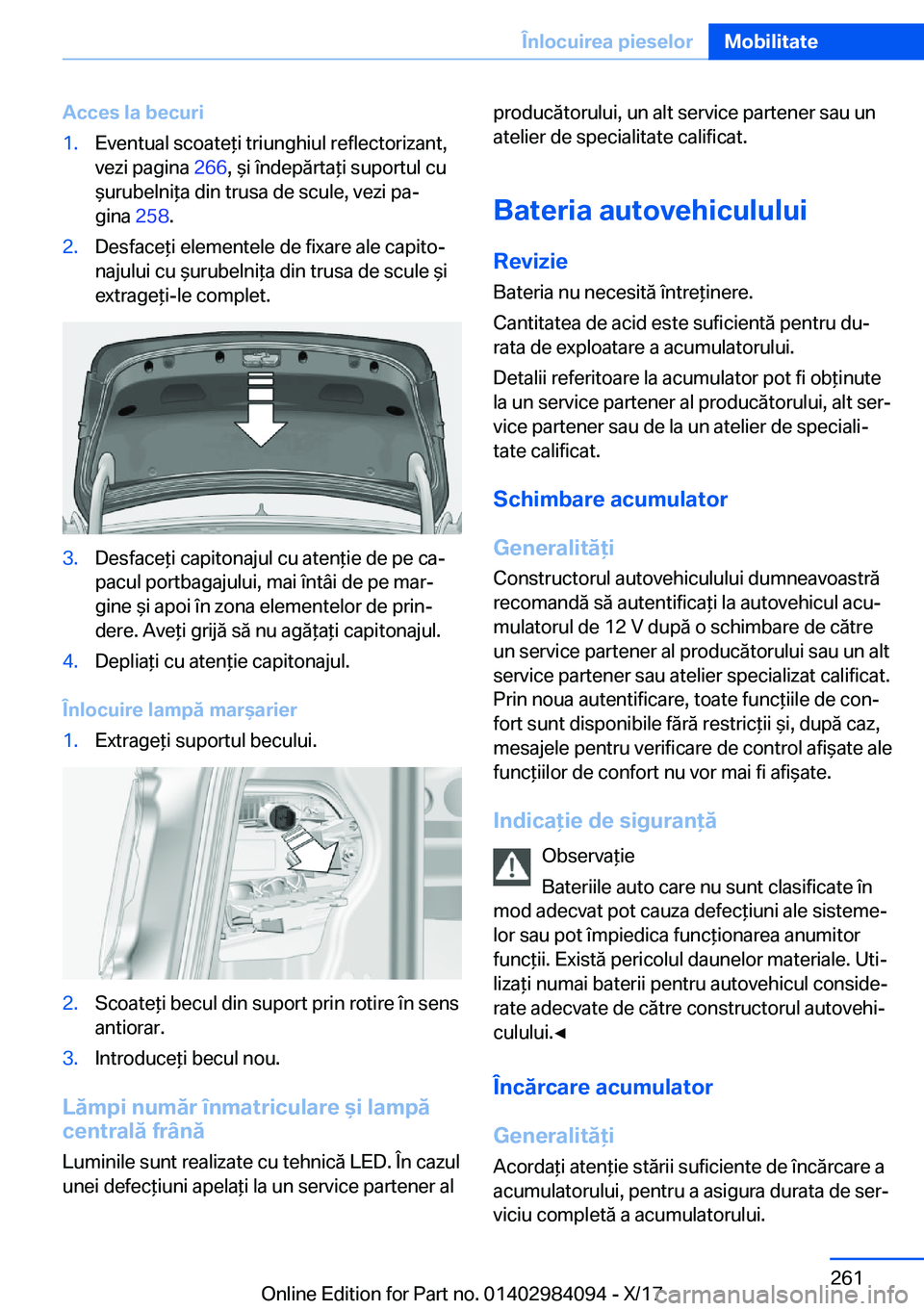 BMW 3 SERIES 2018  Ghiduri De Utilizare (in Romanian) �A�c�c�e�s��l�a��b�e�c�u�r�i�1�.�E�v�e�n�t�u�a�l� �s�c�o�a�t�e *�i� �t�r�i�u�n�g�h�i�u�l� �r�e�f�l�e�c�t�o�r�i�z�a�n�t�,�v�e�z�i� �p�a�g�i�n�a�  �2�6�6�,�  &�i� �