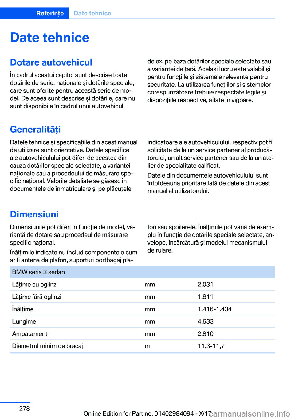 BMW 3 SERIES 2018  Ghiduri De Utilizare (in Romanian) �D�a�t�e��t�e�h�n�i�c�e�D�o�t�a�r�e��a�u�t�o�v�e�h�i�c�u�l
�