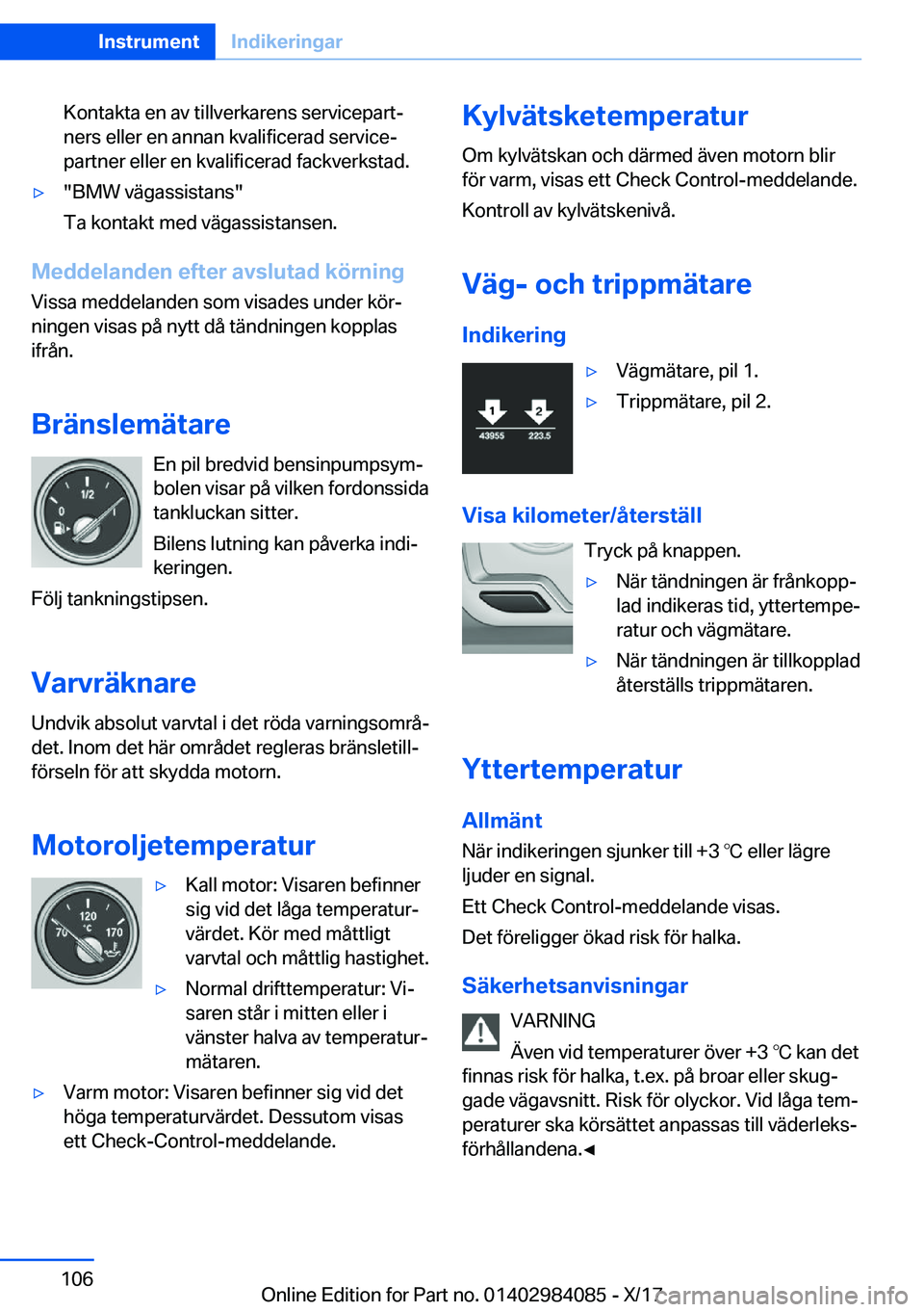 BMW 3 SERIES 2018  InstruktionsbÖcker (in Swedish) �K�o�n�t�a�k�t�a� �e�n� �a�v� �t�i�l�l�v�e�r�k�a�r�e�n�s� �s�e�r�v�i�c�e�p�a�r�tj
�n�e�r�s� �e�l�l�e�r� �e�n� �a�n�n�a�n� �k�v�a�l�i�f�i�c�e�r�a�d� �s�e�r�v�i�c�ej
�p�a�r�t�n�e�r� �e�l�l�e�r� �e�n� 