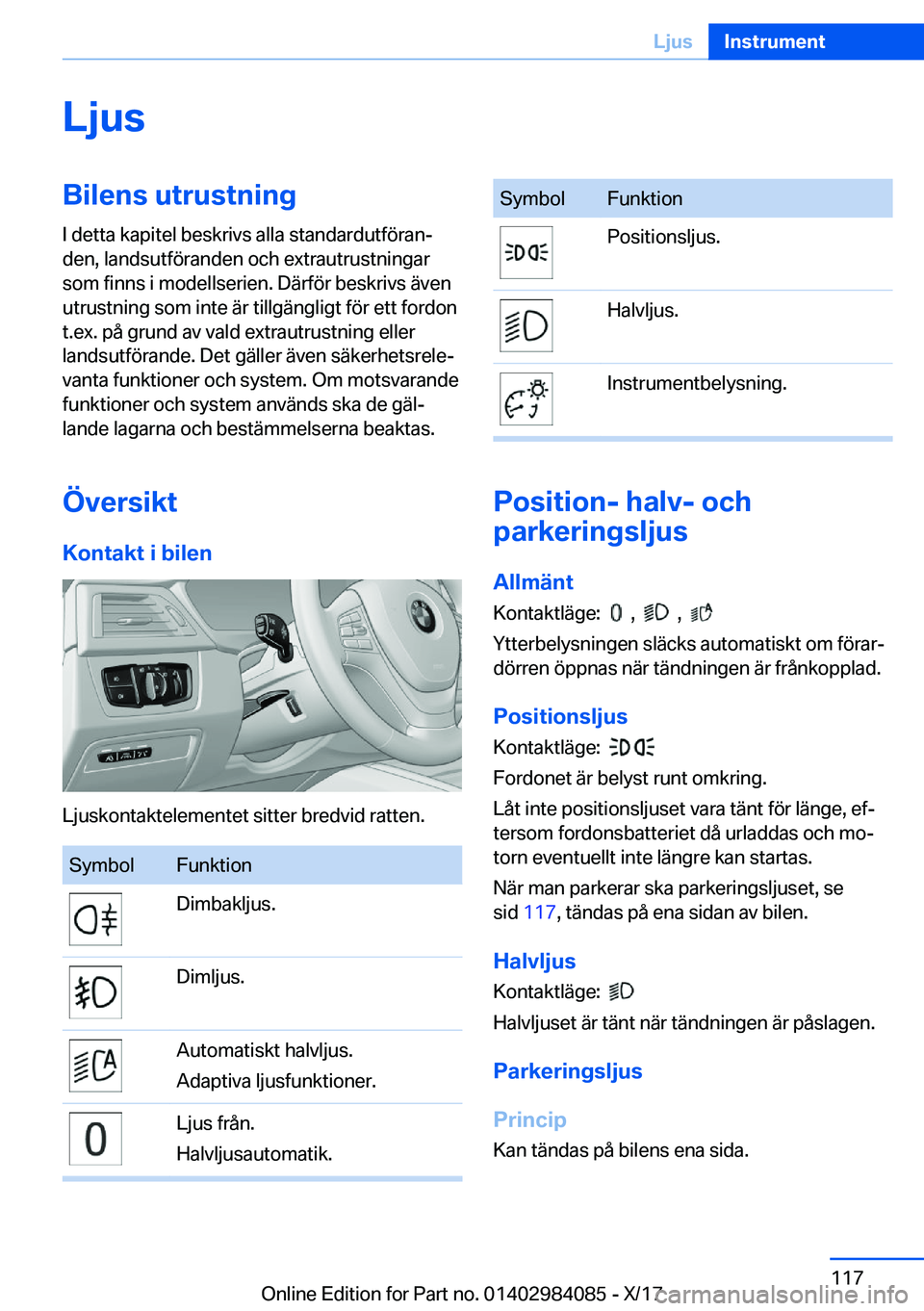 BMW 3 SERIES 2018  InstruktionsbÖcker (in Swedish) �L�j�u�s�B�i�l�e�n�s��u�t�r�u�s�t�n�i�n�g�I� �d�e�t�t�a� �k�a�p�i�t�e�l� �b�e�s�k�r�i�v�s� �a�l�l�a� �s�t�a�n�d�a�r�d�u�t�f�