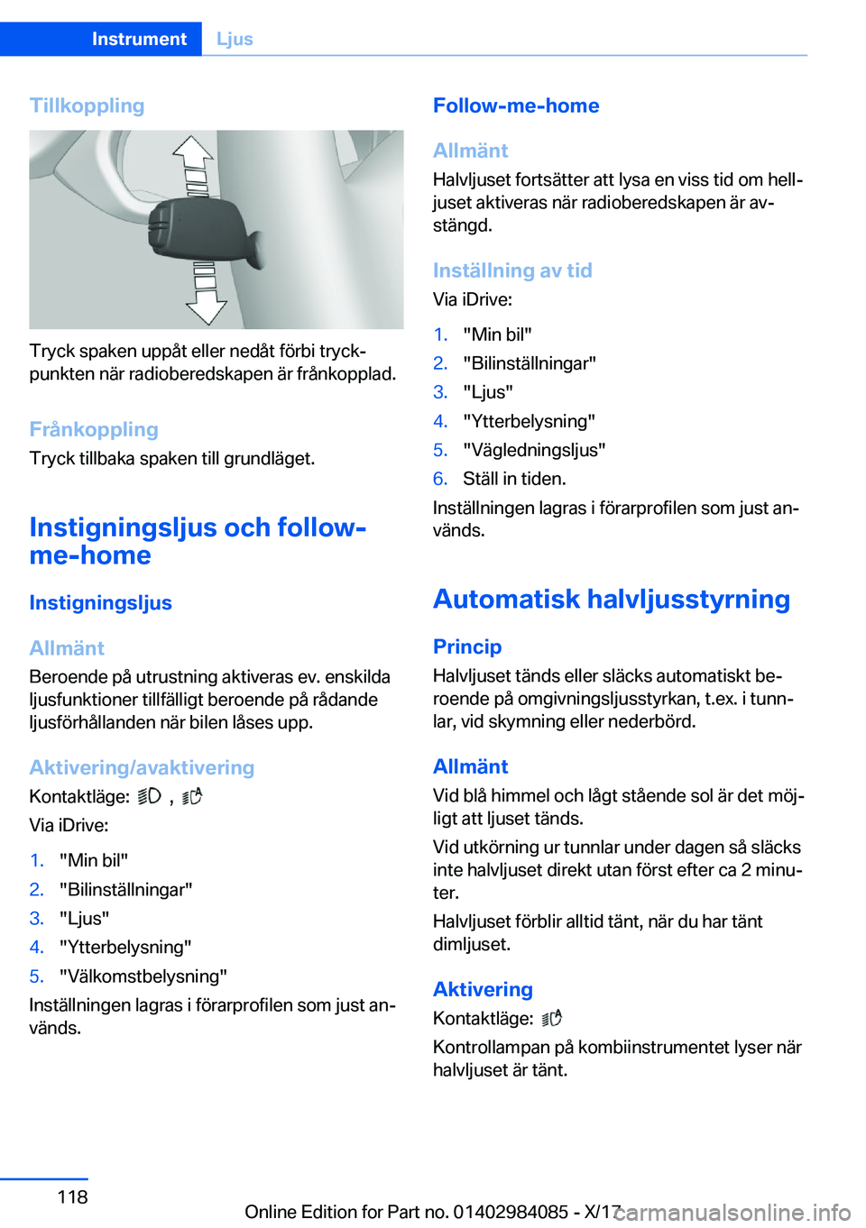 BMW 3 SERIES 2018  InstruktionsbÖcker (in Swedish) �T�i�l�l�k�o�p�p�l�i�n�g
�T�r�y�c�k� �s�p�a�k�e�n� �u�p�p�å�t� �e�l�l�e�r� �n�e�d�å�t� �f�
