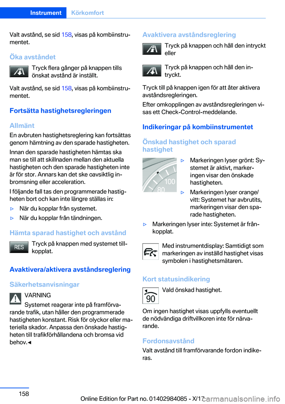 BMW 3 SERIES 2018  InstruktionsbÖcker (in Swedish) �V�a�l�t� �a�v�s�t�å�n�d�,� �s�e� �s�i�d� �1�5�8�,� �v�i�s�a�s� �p�å� �k�o�m�b�i�i�n�s�t�r�uj
�m�e�n�t�e�t�.
�