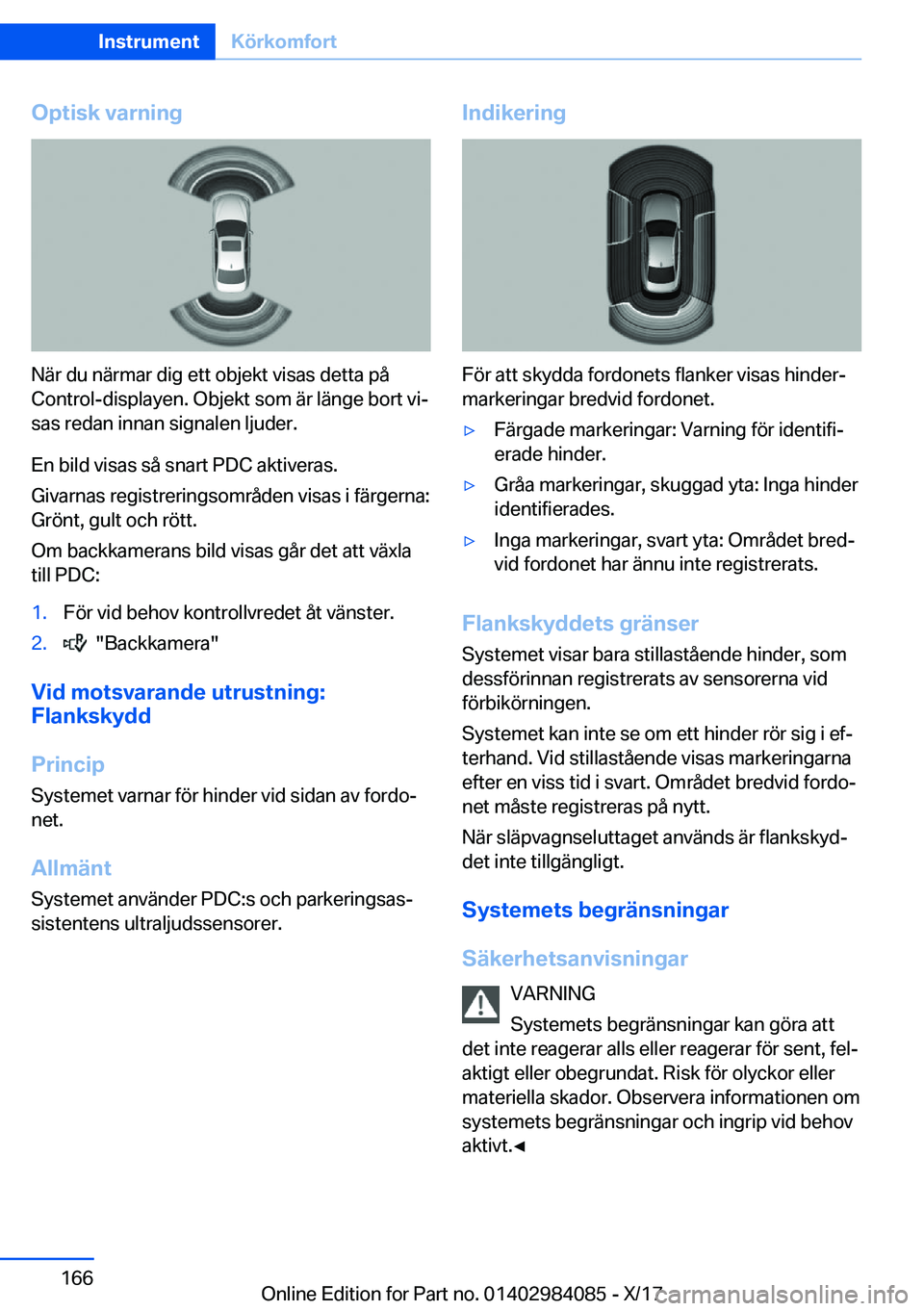 BMW 3 SERIES 2018  InstruktionsbÖcker (in Swedish) �O�p�t�i�s�k��v�a�r�n�i�n�g
�N�ä�r� �d�u� �n�ä�r�m�a�r� �d�i�g� �e�t�t� �o�b�j�e�k�t� �v�i�s�a�s� �d�e�t�t�a� �p�å
�C�o�n�t�r�o�l�-�d�i�s�p�l�a�y�e�n�.� �O�b�j�e�k�t� �s�o�m� �ä�r� �l�ä�n�g�e� �