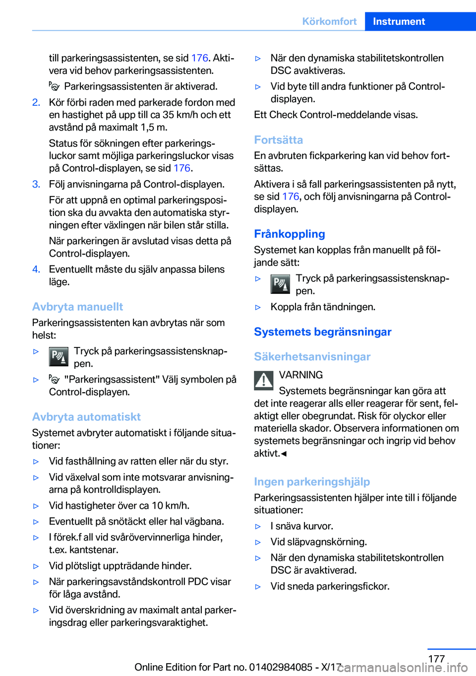 BMW 3 SERIES 2018  InstruktionsbÖcker (in Swedish) �t�i�l�l� �p�a�r�k�e�r�i�n�g�s�a�s�s�i�s�t�e�n�t�e�n�,� �s�e� �s�i�d� �1�7�6�.� �A�k�t�ij
�v�e�r�a� �v�i�d� �b�e�h�o�v� �p�a�r�k�e�r�i�n�g�s�a�s�s�i�s�t�e�n�t�e�n�.
� � �P�a�r�k�e�r�i�n�g�s�a�s�s�i�s