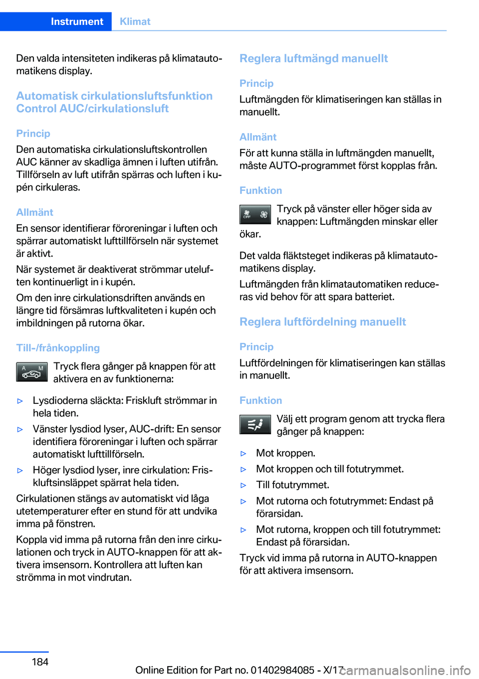 BMW 3 SERIES 2018  InstruktionsbÖcker (in Swedish) �D�e�n� �v�a�l�d�a� �i�n�t�e�n�s�i�t�e�t�e�n� �i�n�d�i�k�e�r�a�s� �p�å� �k�l�i�m�a�t�a�u�t�oj
�m�a�t�i�k�e�n�s� �d�i�s�p�l�a�y�.
�A�u�t�o�m�a�t�i�s�k��c�i�r�k�u�l�a�t�i�o�n�s�l�u�f�t�s�f�u�n�k�t�i�
