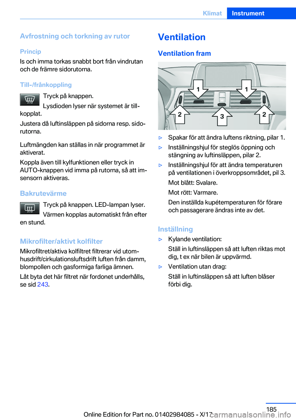 BMW 3 SERIES 2018  InstruktionsbÖcker (in Swedish) �A�v�f�r�o�s�t�n�i�n�g��o�c�h��t�o�r�k�n�i�n�g��a�v��r�u�t�o�r
�P�r�i�n�c�i�p
�I�s� �o�c�h� �i�m�m�a� �t�o�r�k�a�s� �s�n�a�b�b�t� �b�o�r�t� �f�r�å�n� �v�i�n�d�r�u�t�a�n �o�c�h� �d�e� �f�r�ä�m�r�