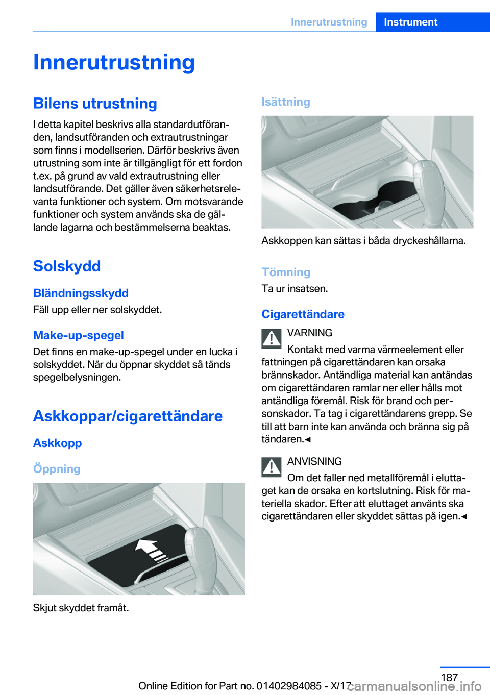 BMW 3 SERIES 2018  InstruktionsbÖcker (in Swedish) �I�n�n�e�r�u�t�r�u�s�t�n�i�n�g�B�i�l�e�n�s��u�t�r�u�s�t�n�i�n�g
�I� �d�e�t�t�a� �k�a�p�i�t�e�l� �b�e�s�k�r�i�v�s� �a�l�l�a� �s�t�a�n�d�a�r�d�u�t�f�
