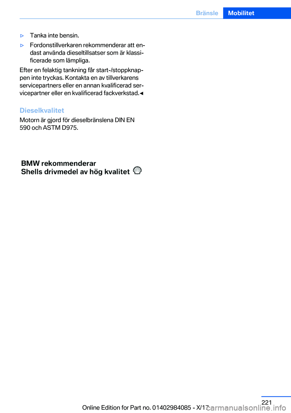 BMW 3 SERIES 2018  InstruktionsbÖcker (in Swedish) y�T�a�n�k�a� �i�n�t�e� �b�e�n�s�i�n�.y�F�o�r�d�o�n�s�t�i�l�l�v�e�r�k�a�r�e�n� �r�e�k�o�m�m�e�n�d�e�r�a�r� �a�t�t� �e�nj
�d�a�s�t� �a�n�v�ä�n�d�a� �d�i�e�s�e�l�t�i�l�l�s�a�t�s�e�r� �s�o�m� �ä�r� �