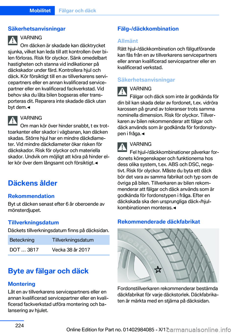BMW 3 SERIES 2018  InstruktionsbÖcker (in Swedish) �S�ä�k�e�r�h�e�t�s�a�n�v�i�s�n�i�n�g�a�r�V�A�R�N�I�N�G
�O�m� �d�ä�c�k�e�n� �ä�r� �s�k�a�d�a�d�e� �k�a�n� �d�ä�c�k�t�r�y�c�k�e�t
�s�j�u�n�k�a�,� �v�i�l�k�e�t� �k�a�n� �l�e�d�a� �t�i�l�l� �a�t�t� �k