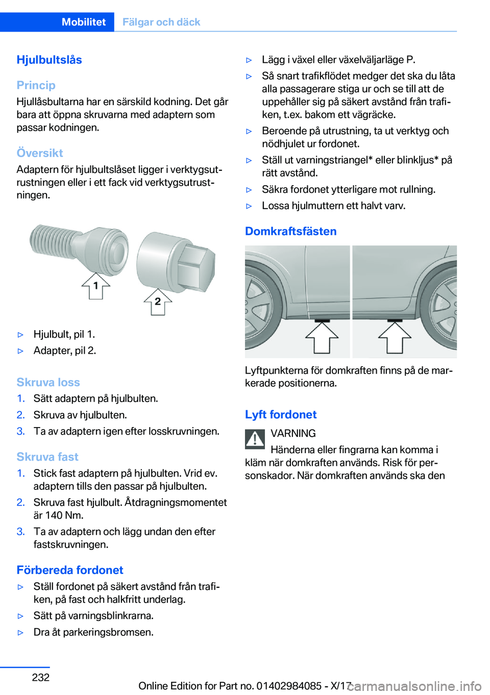 BMW 3 SERIES 2018  InstruktionsbÖcker (in Swedish) �H�j�u�l�b�u�l�t�s�l�å�s
�P�r�i�n�c�i�p �H�j�u�l�l�å�s�b�u�l�t�a�r�n�a� �h�a�r� �e�n� �s�ä�r�s�k�i�l�d� �k�o�d�n�i�n�g�.� �D�e�t� �g�å�r�b�a�r�a� �a�t�t� �