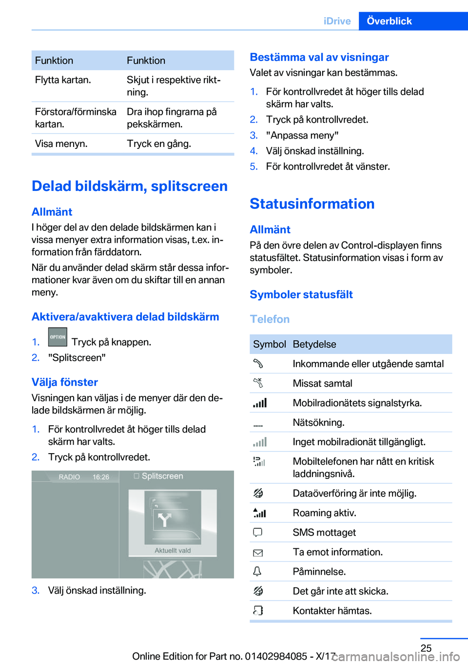 BMW 3 SERIES 2018  InstruktionsbÖcker (in Swedish) �F�u�n�k�t�i�o�n�F�u�n�k�t�i�o�n�F�l�y�t�t�a� �k�a�r�t�a�n�.�S�k�j�u�t� �i� �r�e�s�p�e�k�t�i�v�e� �r�i�k�tj
�n�i�n�g�.�F�