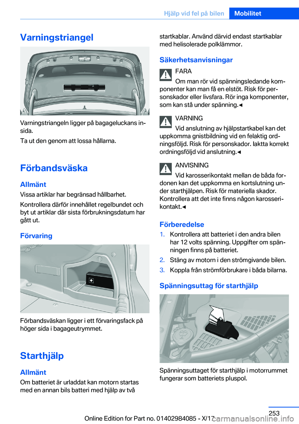 BMW 3 SERIES 2018  InstruktionsbÖcker (in Swedish) �V�a�r�n�i�n�g�s�t�r�i�a�n�g�e�l
�V�a�r�n�i�n�g�s�t�r�i�a�n�g�e�l�n� �l�i�g�g�e�r� �p�å� �b�a�g�a�g�e�l�u�c�k�a�n�s� �i�nj
�s�i�d�a�.
�T�a� �u�t� �d�e�n� �g�e�n�o�m� �a�t�t� �l�o�s�s�a� �h�å�l�l�a�