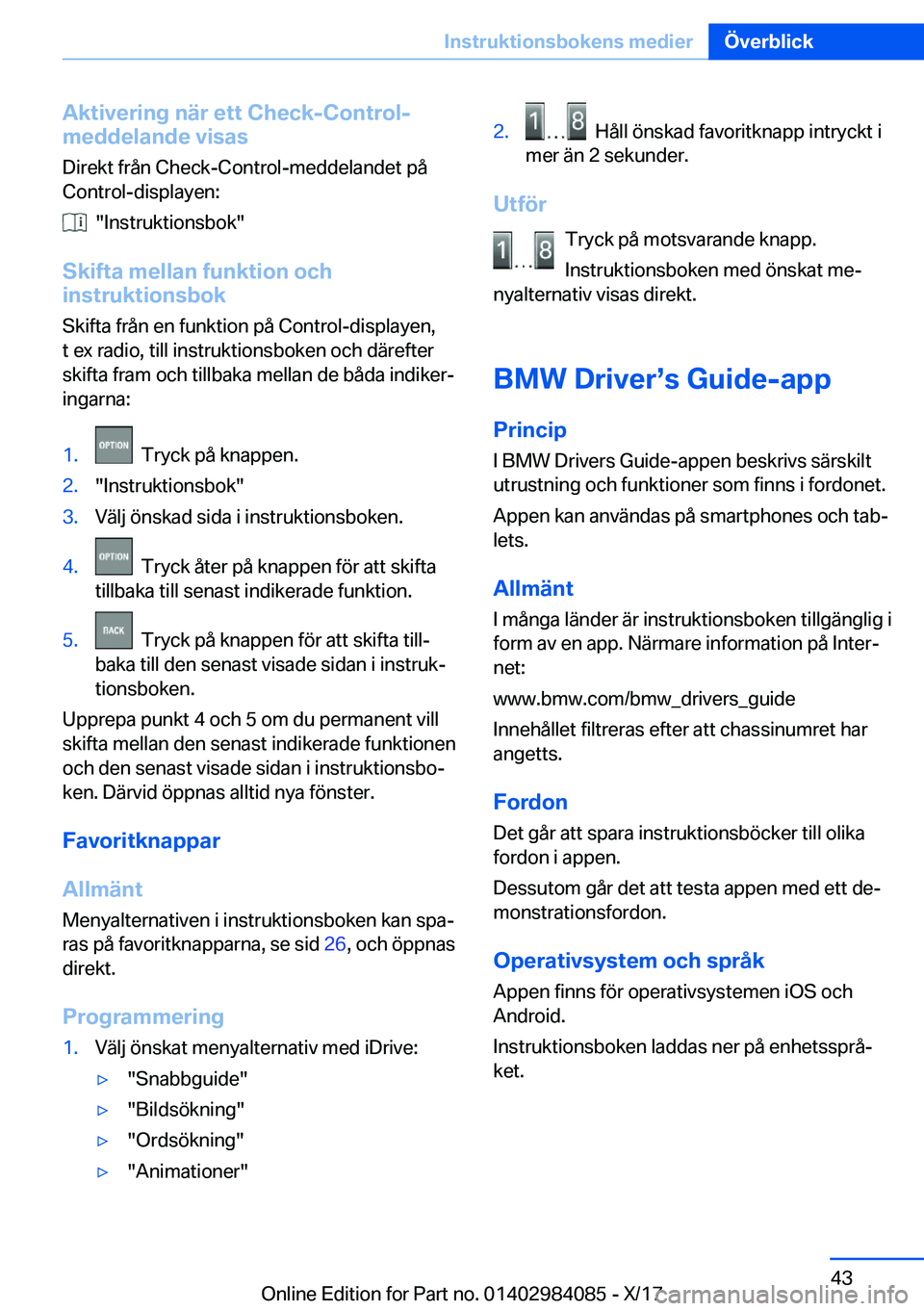 BMW 3 SERIES 2018  InstruktionsbÖcker (in Swedish) �A�k�t�i�v�e�r�i�n�g��n�ä�r��e�t�t��C�h�e�c�k�-�C�o�n�t�r�o�l�-
�m�e�d�d�e�l�a�n�d�e��v�i�s�a�s
�D�i�r�e�k�t� �f�r�å�n� �C�h�e�c�k�-�C�o�n�t�r�o�l�-�m�e�d�d�e�l�a�n�d�e�t� �p�å
�C�o�n�t�r�o�l�-