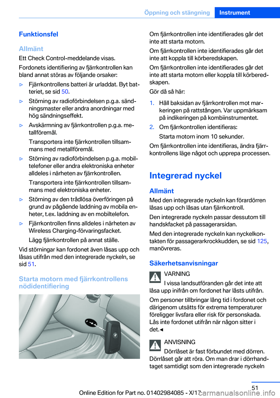 BMW 3 SERIES 2018  InstruktionsbÖcker (in Swedish) �F�u�n�k�t�i�o�n�s�f�e�l
�A�l�l�m�ä�n�t
�E�t�t� �C�h�e�c�k� �C�o�n�t�r�o�l�-�m�e�d�d�e�l�a�n�d�e� �v�i�s�a�s�.
�F�o�r�d�o�n�e�t�s� �i�d�e�n�t�i�f�i�e�r�i�n�g� �a�v� �f�j�ä�r�r�k�o�n�t�r�o�l�l�e�n� �