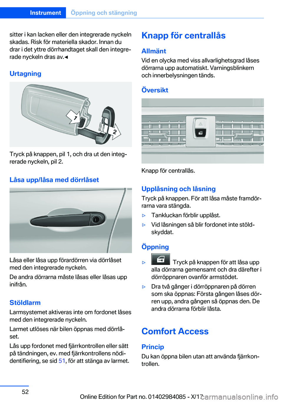 BMW 3 SERIES 2018  InstruktionsbÖcker (in Swedish) �s�i�t�t�e�r� �i� �k�a�n� �l�a�c�k�e�n� �e�l�l�e�r� �d�e�n� �i�n�t�e�g�r�e�r�a�d�e� �n�y�c�k�e�l�n�s�k�a�d�a�s�.� �R�i�s�k� �f�